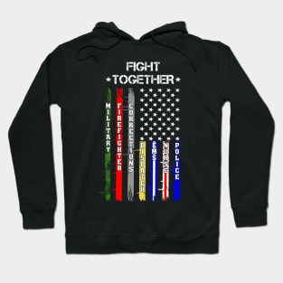 Fight Together USA Flag Thin Line Police, Firefighter Nurses Hoodie